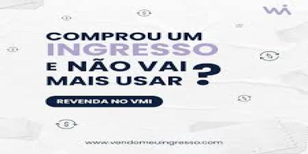 Revenda aquele ingresso que não vai mais usar no VMI!